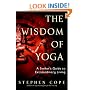 The Wisdom of Yoga: A Seeker's Guide to Extraordinary Living