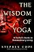 The Wisdom of Yoga: A Seeker's Guide to Extraordinary Living