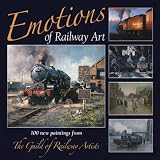 Emotions of railway art : 101 new paintings from the Guild of Railway Artists