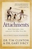 Attachments: Why You Love, Feel, and Act the Way You Do