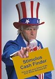 Stimulus Cash Finder: How to get your Share of the $787 Billion Stimulus Bill