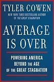 Average Is Over: Powering America Beyond the Age of the Great Stagnation
