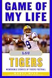 Game of My Life LSU Tigers
