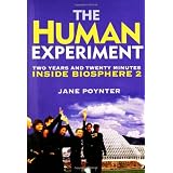Human Experiment: Two Years and Twenty Minutes Inside Biosphere 2par Jane Poynter
