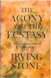 The Agony and the Ecstasy: A Novel of Michelangelo