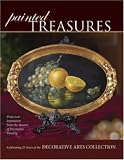 Home & Interior Design books item: Painted Treasures: Projects and Inspirations from the Masters of Decorative Painting (Decorative Arts Collection)