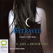 Betrayed: House of Night Series, Book 2 | P. C. Cast, Kristin Cast