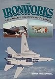 The ironworks : a history of Grumman's fighting aeroplanes