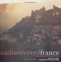 Undiscovered France: An Insider's Guide to the Most Beautiful Villages