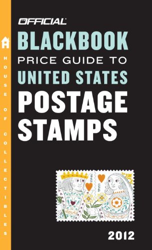 The Official Blackbook Price Guide to United States Postage Stamps 2012, 34th Edition (Official Blackbook Price Guide to U.S. Postage Stamps)