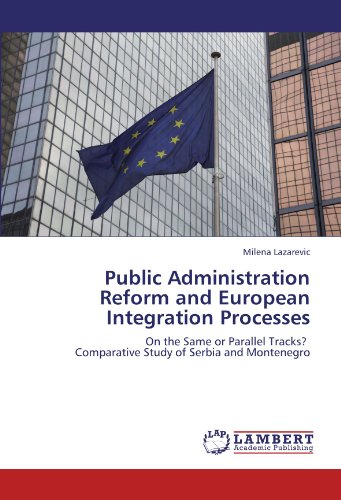 public administration reform and european integration processes on the same or parallel tracks comparative