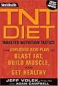Men's Health TNT Diet: The Explosive New Plan to Blast Fat, Build Muscle, and Get Healthy in 12 Weeks