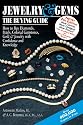Jewelry & Gems, The Buying Guide: How to Buy Diamonds, Pearls, Colored Gemstones, Gold & Jewelry With Confidence and Knowledge (Jewelry and Gems the Buying Guide)