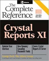 Crystal Reports XI: The Complete Reference (Complete Reference Series)