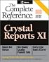 Crystal Reports XI: The Complete Reference (Complete Reference Series)
