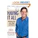 Having It All: Achieving Your Lifes Goals and Dreams