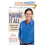 Having It All: Achieving Your Lifes Goals and Dreams