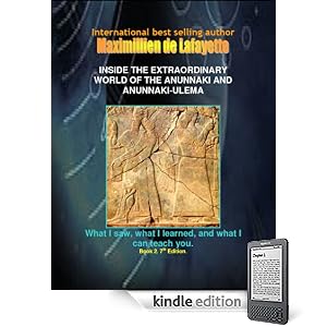 INSIDE THE EXTRAORDINARY WORLD OF THE ANUNNAKI AND ANUNNAKI-ULEMA: What I saw, what I learned, and what I can teach you. Book 2. 7th Edition. (Anunnaki & Ulema Secrets and Civilization)