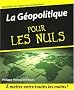 La G�opolitique pour les Nuls