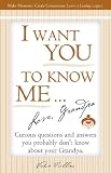 I Want You to Know Me ... Love, Grandpa