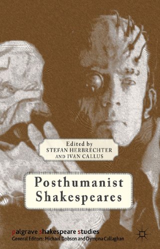 Posthumanist Shakespeares (Palgrave Shakespeare Studies)