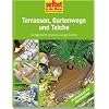 Terrassen, Gartenwege und Teiche - selbst ist der Mann: Fachgerecht planen und gestalten