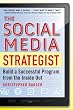 The Social Media Strategist:  Build a Successful Program from the Inside Out
