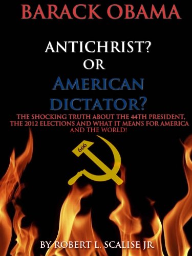 Barack Obama : Antichrist?  American Dictator?