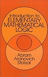 Introduction to Elementary Mathematical Logic (Dover Books on Mathematics)