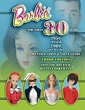 Barbie: The First 30 Years 1959 through 1989 and Beyond : Identification & Value Guide