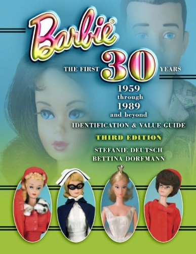 Barbie: The First 30 Years 1959 through 1989 and Beyond : Identification & Value Guide