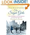 The Sugar Girls - Gladys's Story: Tales of Hardship, Love and Happiness in Tate & Lyle's East End