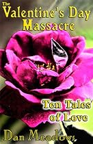Click to Download Free Kindle Book -> The Valentine's Day Massacre: Ten Tales of Love