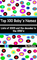 Top 100 Baby Names List from 2005 to the decades of the 1950's.
