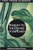 Journey to the Centre of the Earth. Jules Verne (Fast Track Classics - Centenary Edition)