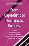 From Capitalistic to Humanistic Business