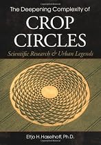 The Deepening Complexity of Crop Circles: Scientific Research and Urban Legends