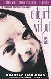 Childbirth without Fear: The Principles and Practice of Natural Childbirth