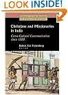 Christians and Missionaries in India: Cross-Cultural Communication Since 1500