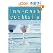 Low-Carb Cocktails: Delicious Alcoholic and Nonalcoholic Beverages for All Low-Carbohydrate Lifestyles