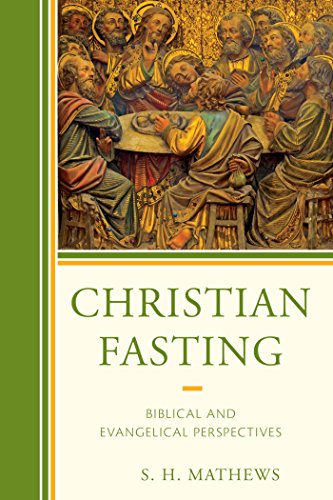 Christian Fasting: Biblical and Evangelical Perspectives