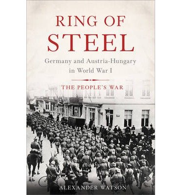 Germany and Austria-Hungary in World War I Ring of Steel (Hardback) - Common