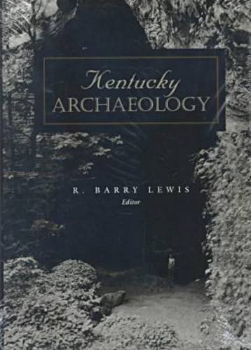 Kentucky Archaeology (Perspectives on Kentucky's Past: Architecture, Archaeology, and Landscape)
