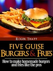 The Five Guise Experience - Making Simple Burgers and Boardwalk Fries At Home!