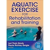 Aquatic Exercise for Rehabilitation and Training