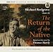 The
Return
of
the
Native
(Classic
Radio
Drama
Series)