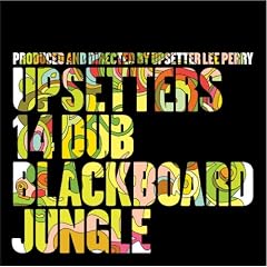 Upsetters 14 Dub Blackboard Jungle by  Lee Perry 