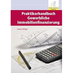 Praktikerhandbuch Gewerbliche Immobilienfinanzierung