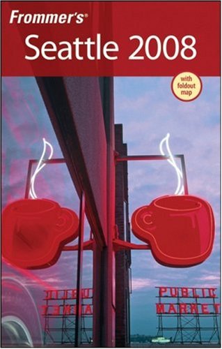 City Travel Guides Discounted  Books : Frommer's Seattle 2008 (Frommer's Complete)