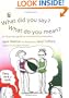 What Did You Say? What Do You Mean?: An Illustrated Guide to Understanding Metaphors
